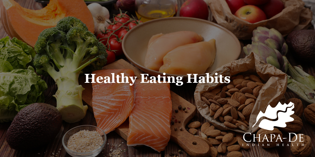 Healthy Eating Habits Chapa De Indian Healthcare Auburn Grass valley