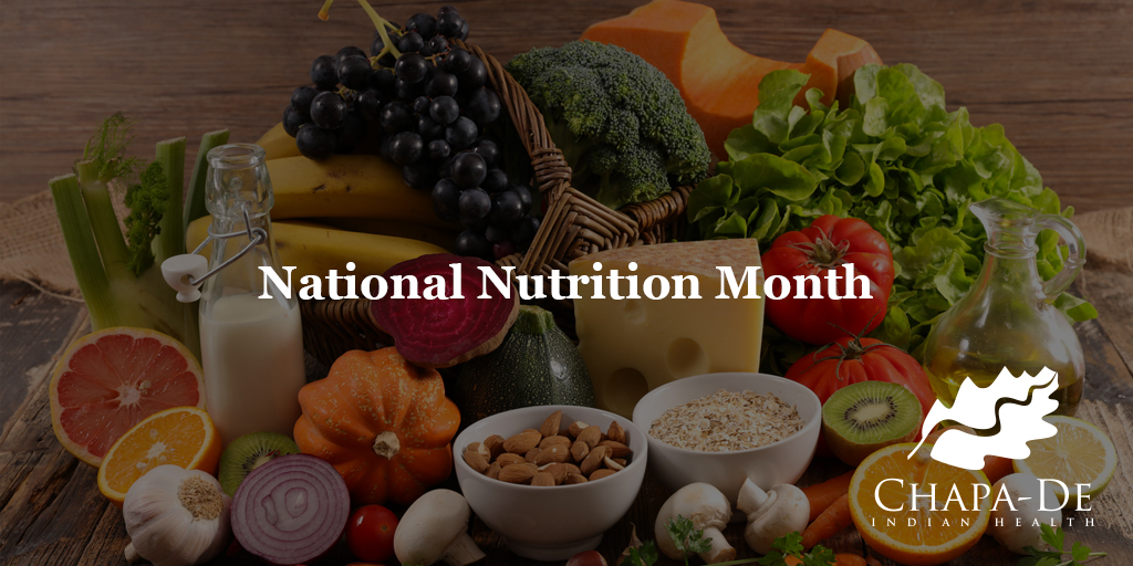 NATIONAL NUTRITION MONTH - Chapa-De | Indian Health -Auburn Grass valley