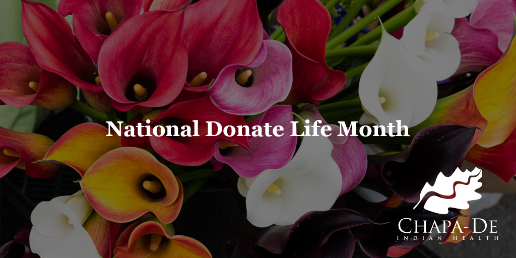 National Donate Life Month Chapa-De Indian Health Auburn Grass Valley