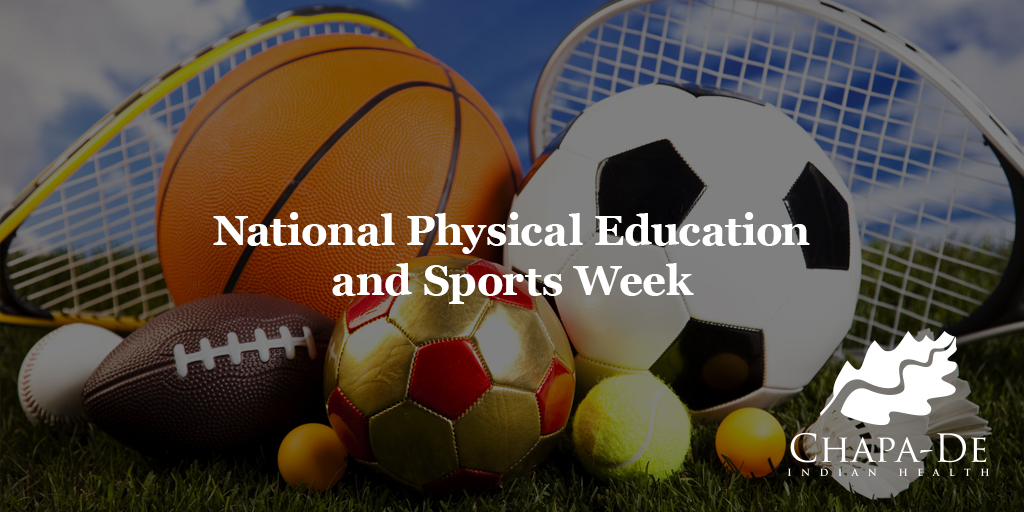 National Physical Education & Sports Week Chapa-De Indian Health Auburn Grass Valley