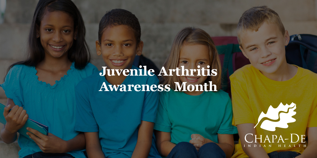 Juvenile Arthritis Awareness Month Chapa-De Indian Health Auburn Grass Valley