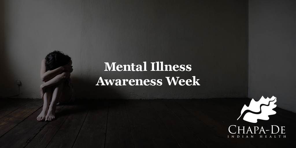 Mental Illness Awareness Week (Oct. 7-13) Chapa-De Indian Health Auburn Grass Valley | Medical Clinic