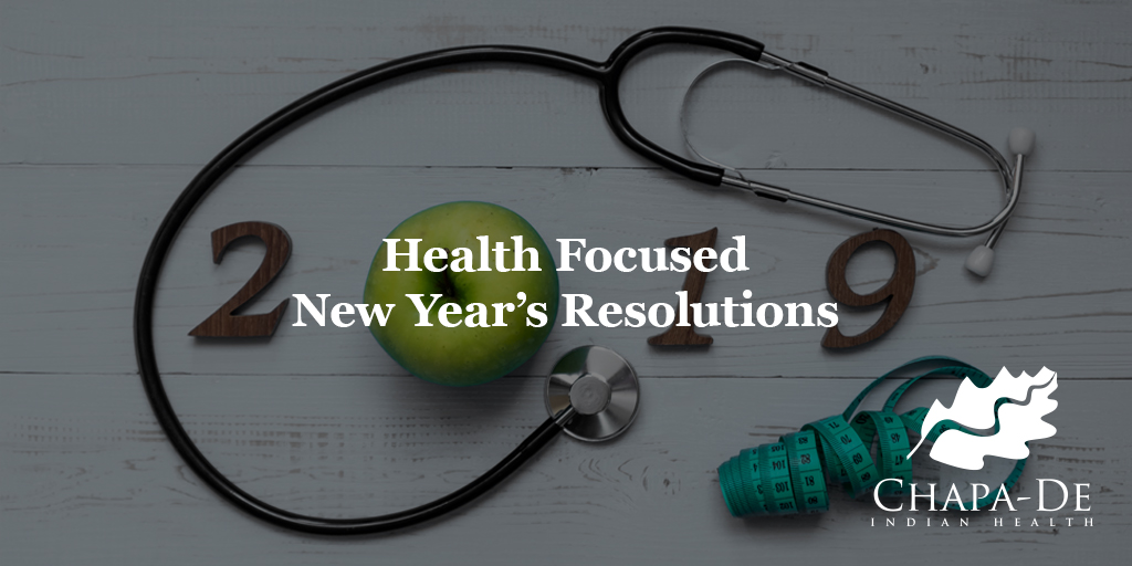 Health Focused New Year’s Resolutions Chapa-De Indian Health Auburn Grass Valley | Medical Clinic