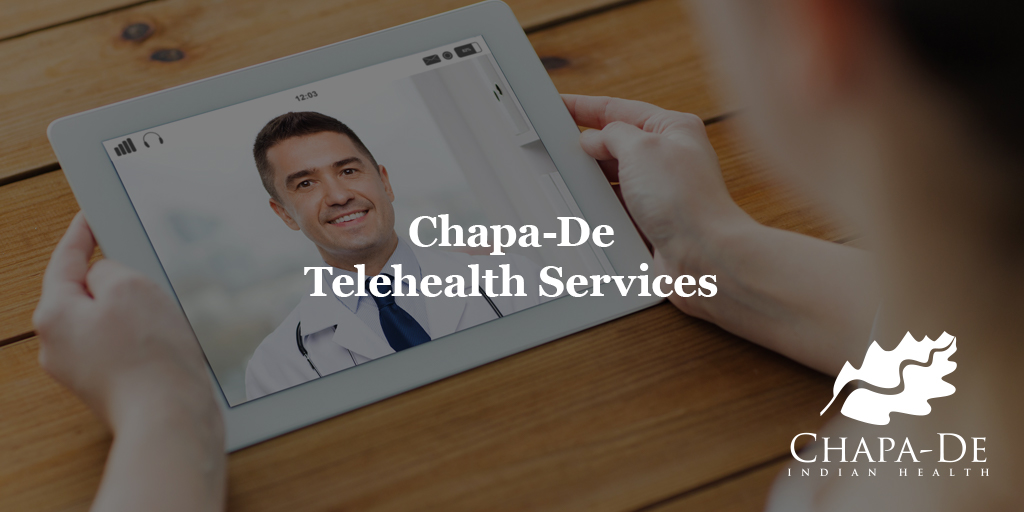 Chapa-De Telehealth ServicesChapa-De Indian Health Auburn Grass Valley | Medical Clinic