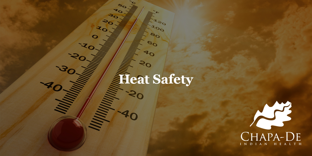 Heat Safety Chapa-De Indian Health Auburn Grass Valley | Medical Clinic