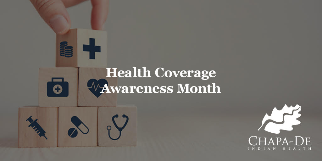 Health Coverage Awareness Month Chapa-De Indian Health Auburn Grass Valley | Medical Clinic