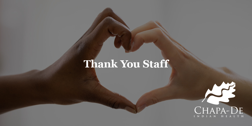 Thank You to Our Staff Chapa-De Indian Health Auburn Grass Valley | Medical Clinic