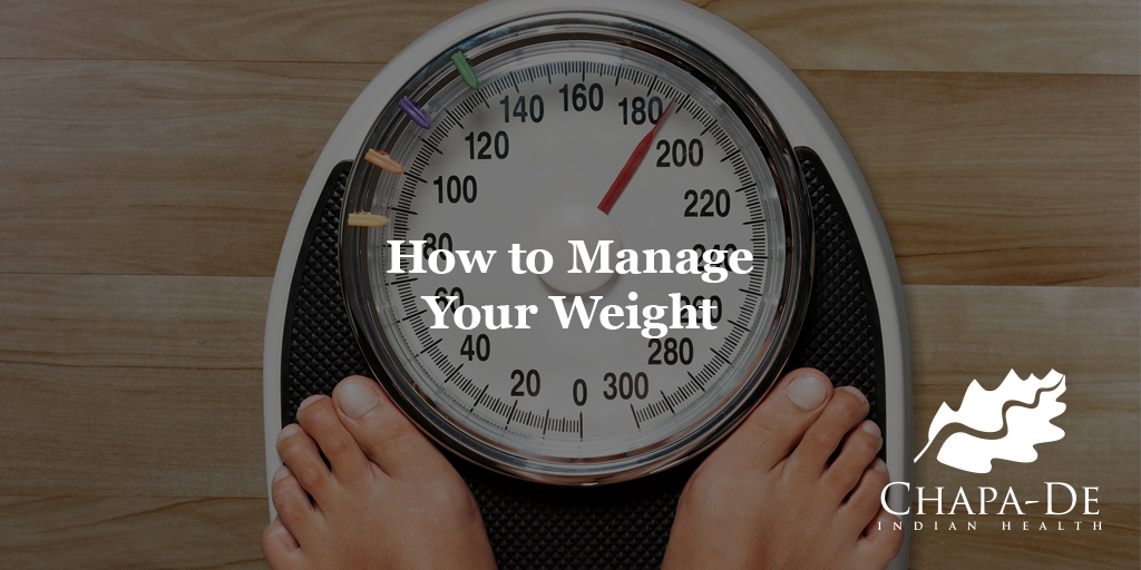 How to Manage Your Weight Chapa-De Indian Health Auburn Grass Valley | Medical Clinic  