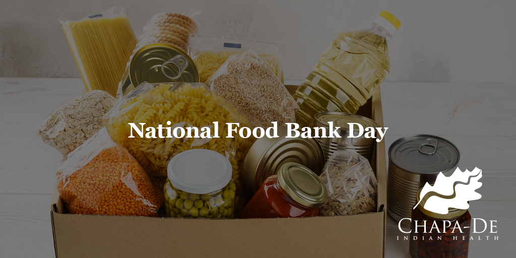 National Food Bank Day Chapa-De Indian Health Auburn Grass Valley | Medical Clinic