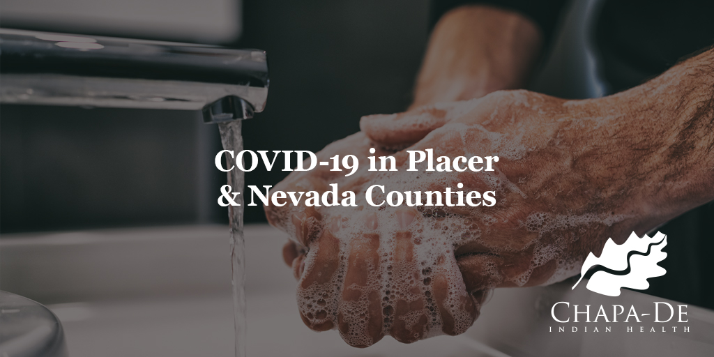 COVID-19 in Placer & Nevada Counties Chapa-De Indian Health Auburn Grass Valley | Medical Clinic  