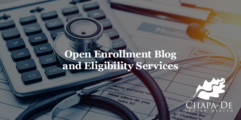 Open Enrollment & Eligibility Services Chapa-De Indian Health Auburn Grass Valley | Medical Clinic  