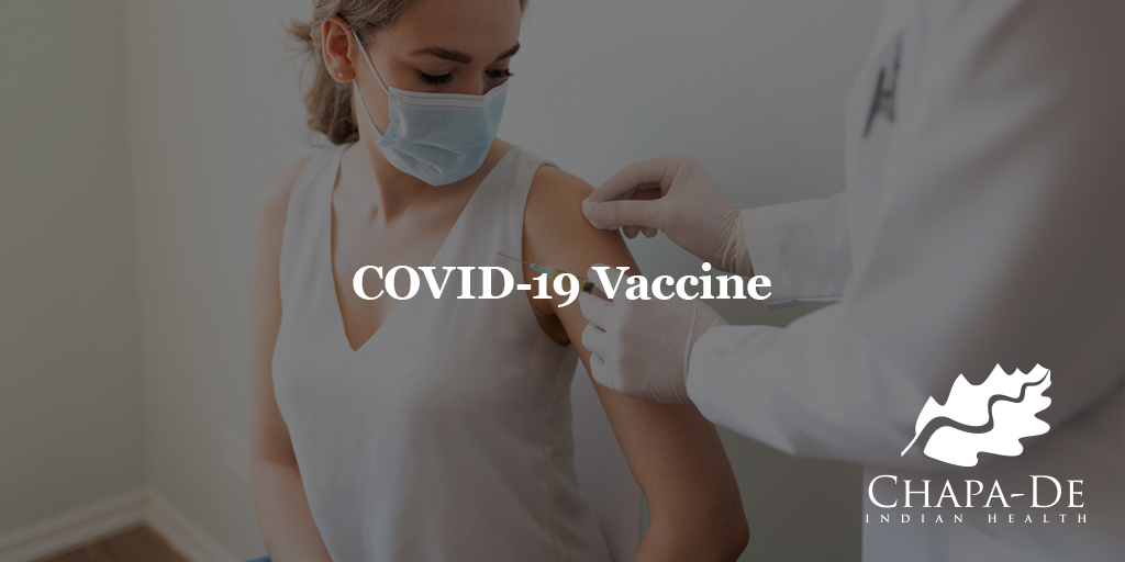 COVID-19 Vaccine Chapa-De Indian Health Auburn Grass Valley | Medical Clinic    