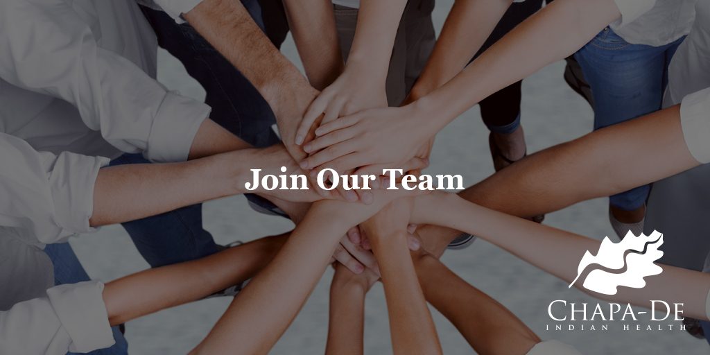 Chapa-De Indian Health invites you to join our team!
