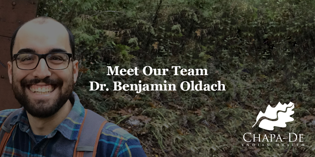 Meet Our Team – Dr. Benjamin Oldach Chapa-De Indian Health Auburn Grass Valley | Medical Clinic