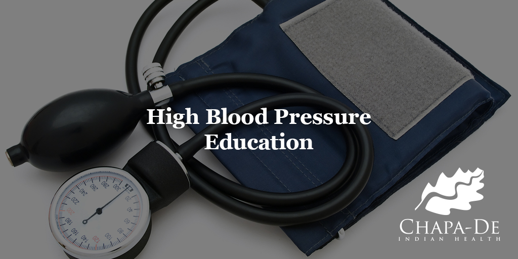 High Blood Pressure Education Chapa-De Indian Health Auburn Grass Valley | Medical Clinic