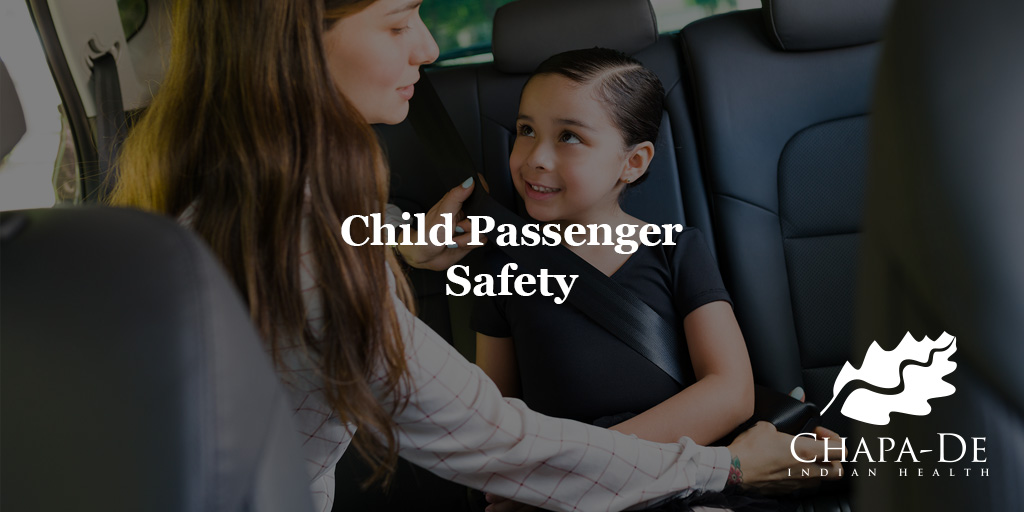 Child Passenger Safety Week Chapa-De Indian Health Auburn Grass Valley | Medical Clinic