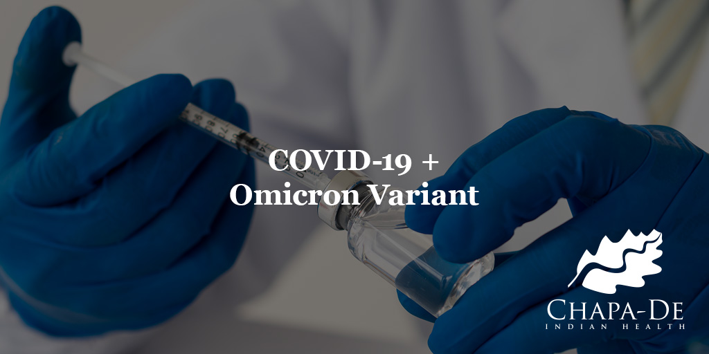 COVID-19 + Omicron Variant Chapa-De Indian Health Auburn Grass Valley | Medical Clinic
