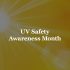 UV Safety Awareness Month Chapa-De Indian Health Auburn Grass Valley | Medical Clinic