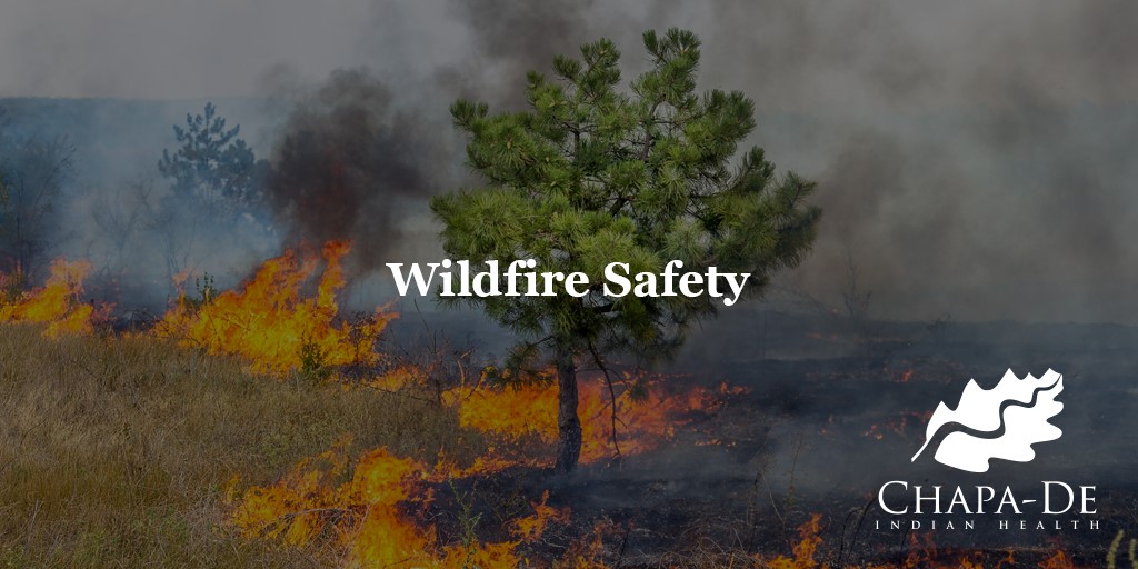 Wildfire Safety Chapa-De Indian Health Auburn Grass Valley | Medical Clinic