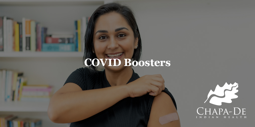 COVID Boosters Chapa-De Indian Health Auburn Grass Valley | Medical Clinic