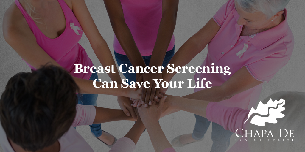 Breast Cancer Screening Can Save Your Life Chapa-De Indian Health Auburn Grass Valley | Medical Clinic