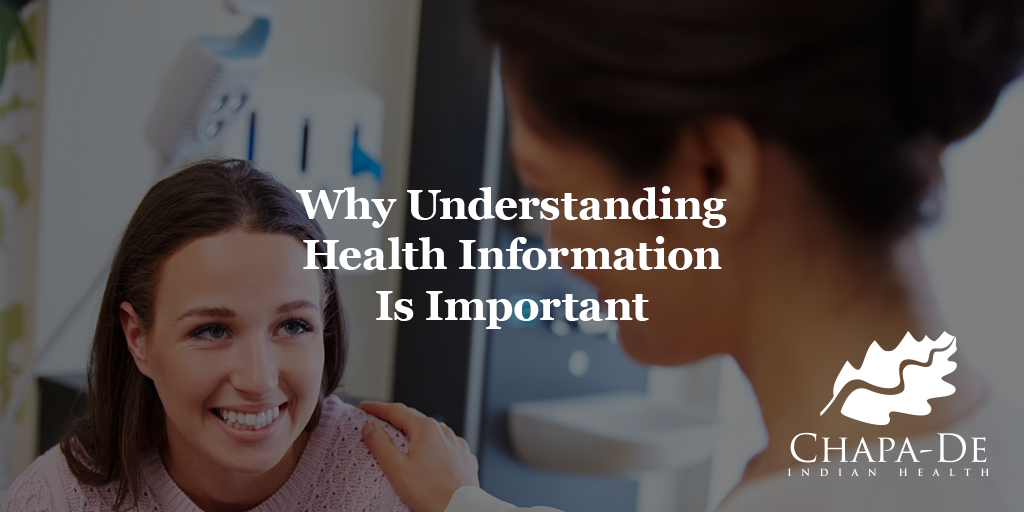 Why Understanding Health Information Is Important Chapa-De Indian Health Auburn Grass Valley | Medical Clinic
