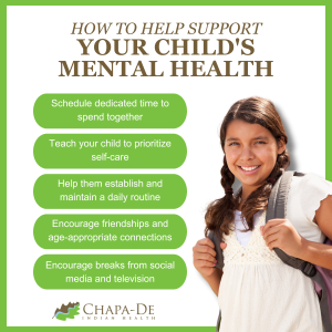 How to help support your child's mental health: Schedule dedicated time to spend together
Teach your child to prioritize self-care
Help them establish and maintain a daily routine
Encourage friendships and age-appropriate connections
Encourage breaks from social media and television