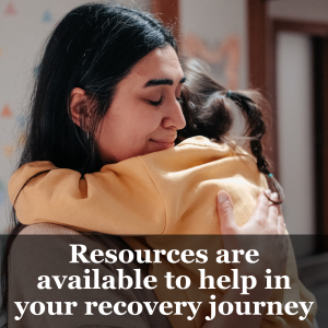 Resources are available to help in your recovery journey