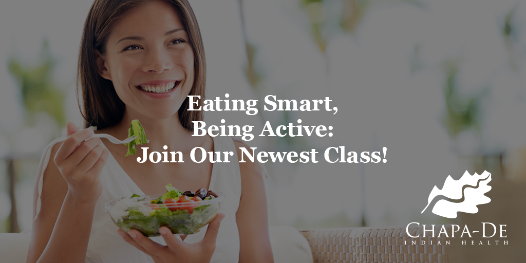 Eating Smart, Being Active: Join Our Newest Class! Chapa-De Indian Health Auburn Grass Valley | Medical Clinic