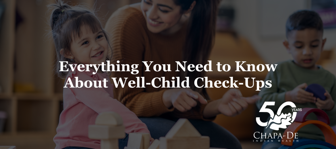 Everything You Need to Know About Well-Child Check-Ups 